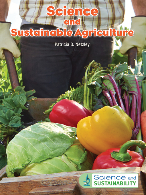 Title details for Science and Sustainable Agriculture by Patricia D. Netzley - Available